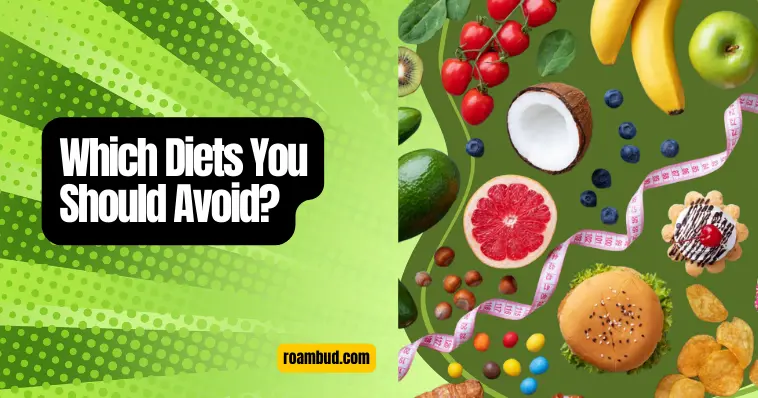 Which Diets You Should Avoid?