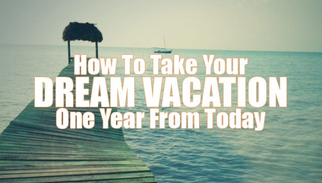 How to plan your dream vacation